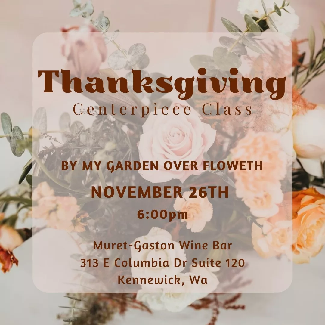 Thanksgiving Centerpiece Class w/ My Garden Over Floweth